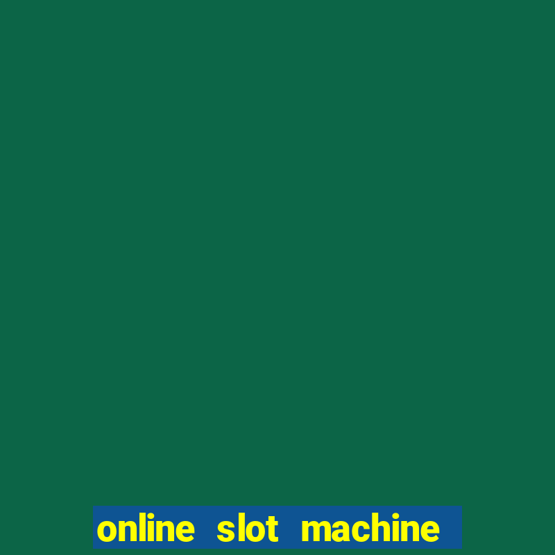 online slot machine games real money